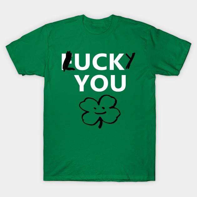 Lucky You T-Shirt by Hysteria 51's Retro - RoundUp